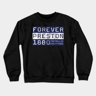 Football Is Everything - Forever Preston Crewneck Sweatshirt